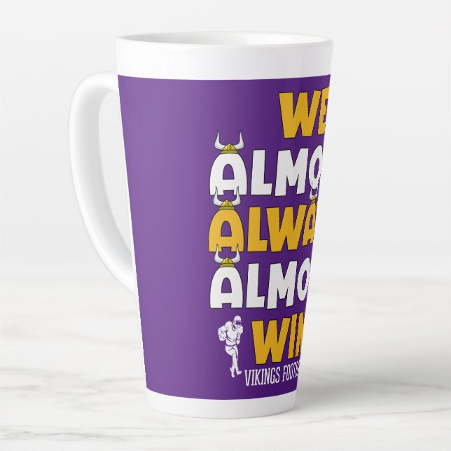 We almost always almost win Vikings football Latte Mug (Left Angle)