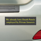 We already have Death Panels employed by Privat... Bumper Sticker (On Car)