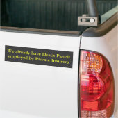 We already have Death Panels employed by Privat... Bumper Sticker (On Truck)