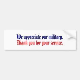 We appreciate our military., Thank you for your... Bumper Sticker