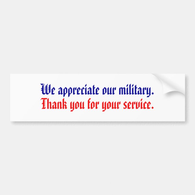 We appreciate our military., Thank you for your... Bumper Sticker (Front)