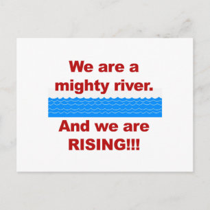 We Are a Mighty River and We Are Rising Postcard