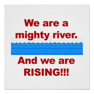 We are a Mighty River and We Are Rising Poster