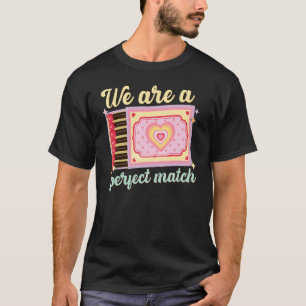 We Are A Perfect Match, Matchbox Valentine's Match T-Shirt