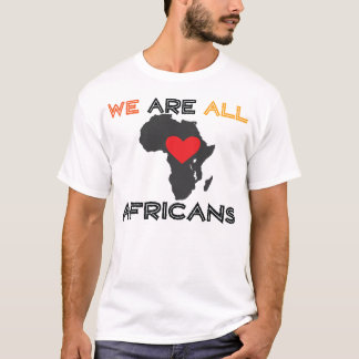 We are all Africans T-Shirt