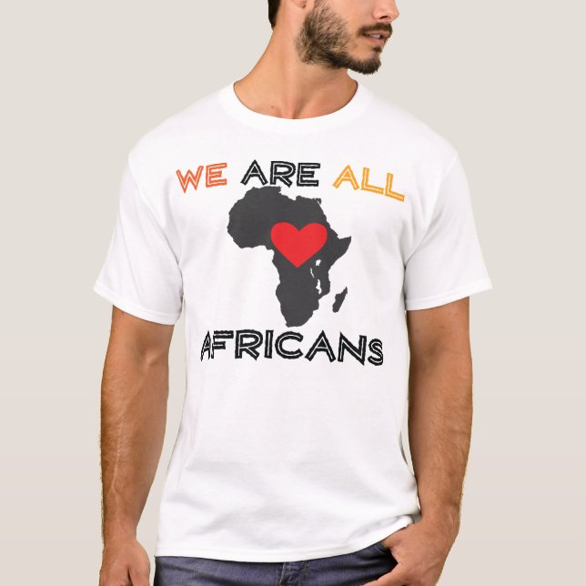 We are all Africans T-Shirt (Front)