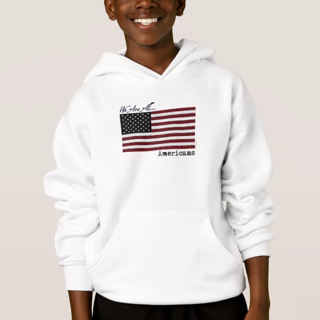 We Are ALL Americans Kid's Hoodie (Front)