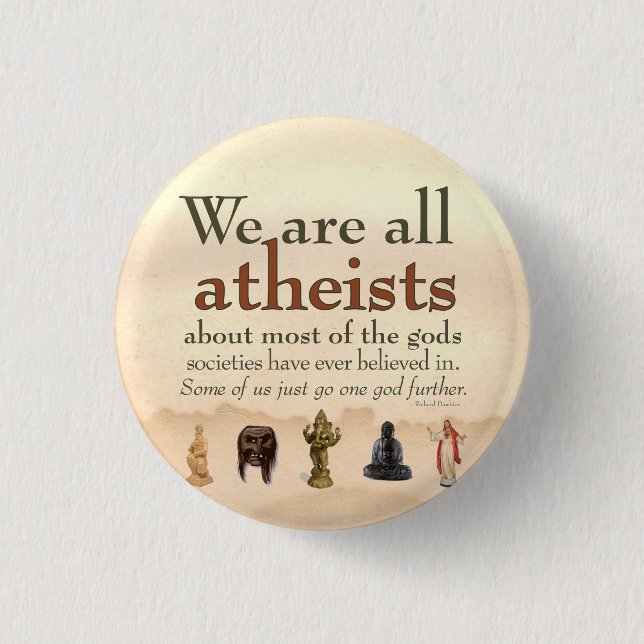 We Are All Atheists 3 Cm Round Badge (Front)