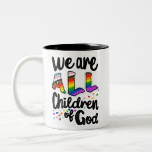 We are ALL Children of God LGBTQ+ Pride Two-Tone Coffee Mug