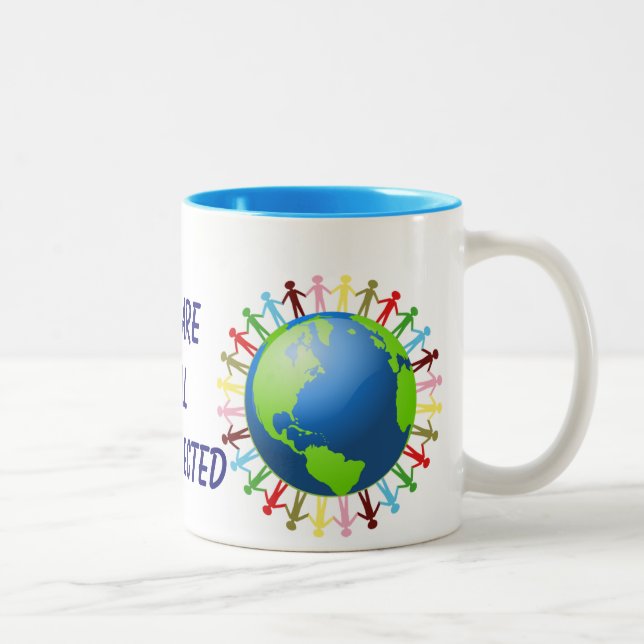 We Are All Connected mug (Right)
