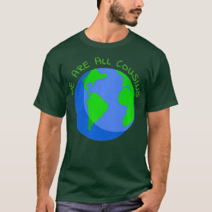 We Are All Cousins Worldwide Genealogy Family T-Shirt