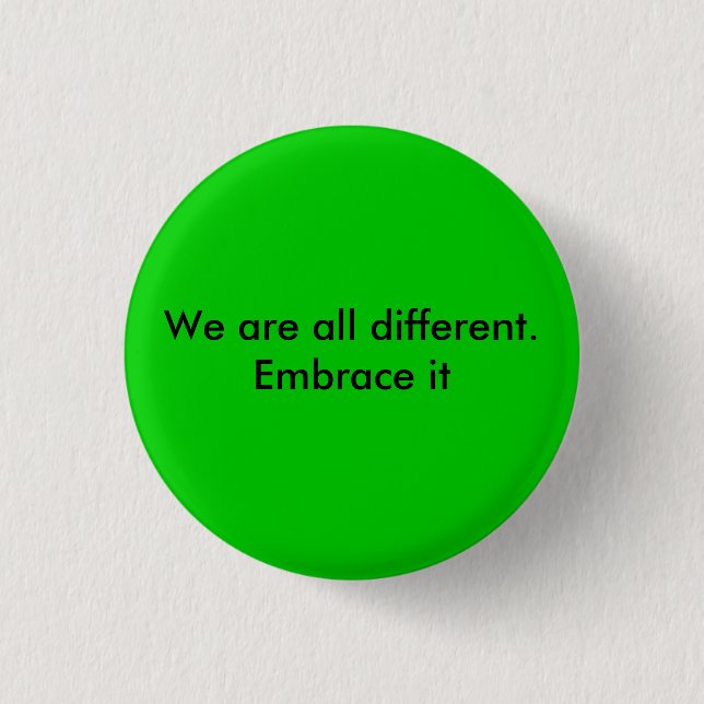 We are all different.  Embrace it 3 Cm Round Badge (Front)