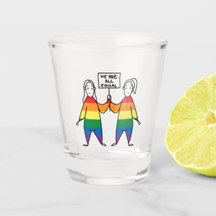 We Are All Equal Shot Glass
