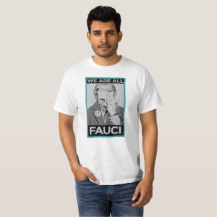 We Are All Fauci T-Shirt