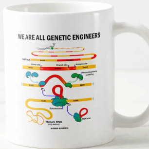 We Are All Genetic Engineers (RNA Splicing) Coffee Mug
