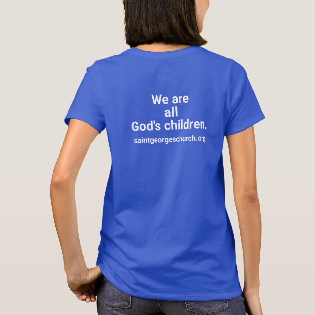 We are all God's children. /St.George's  T-Shirt (Back)
