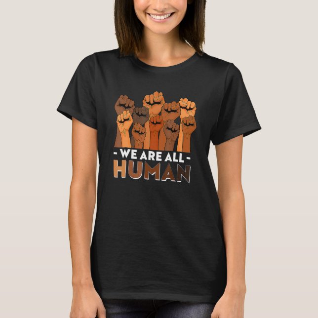 We Are All Human African Melanin Pride Black Histo T-Shirt (Front)