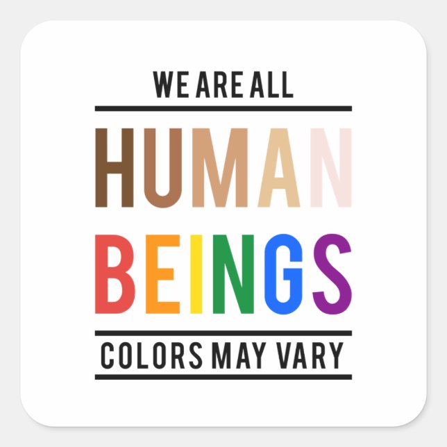 We are all human beings, colour may vary square sticker (Front)
