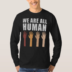 We Are All Human Black History Men Women T-Shirt