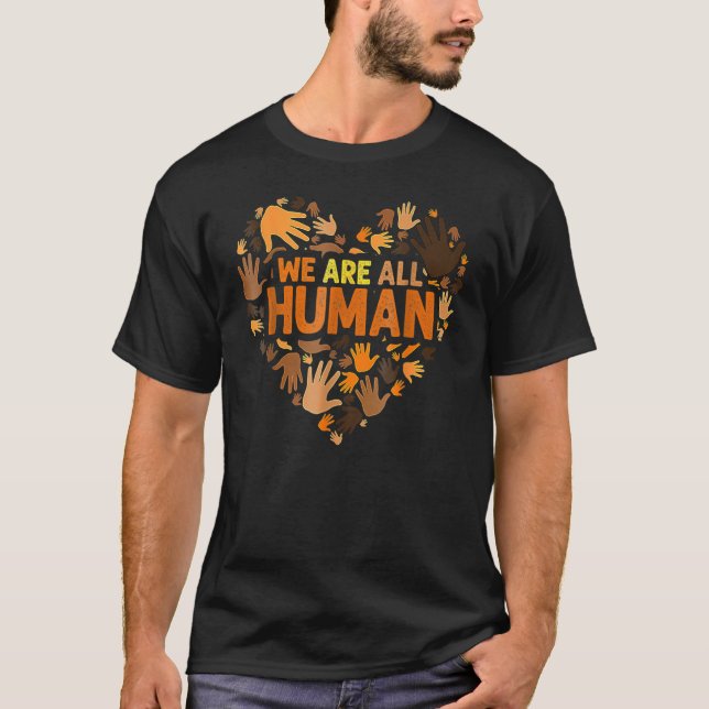 We Are All Human Black History Month African Ameri T-Shirt (Front)