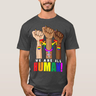 We Are All Human Equality Lgbt Human Rights Quote T-Shirt