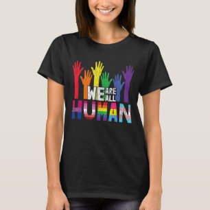 We Are All Human Lesbian Gay Bisexual Pan Queer Tr T-Shirt
