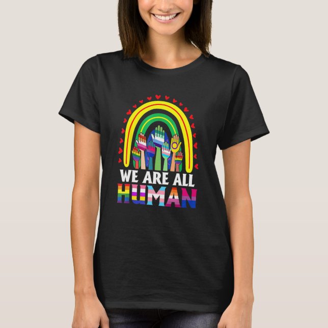 We Are All Human Lgbt Ally Gay Pride Rainbow Lesbi T-Shirt (Front)