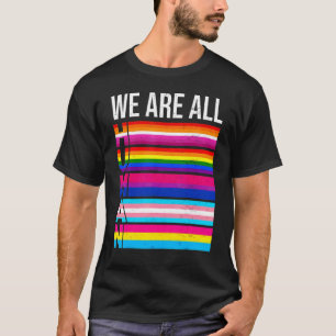 We Are All Human Lgbt Gay Rights Pride Ally Lgbtq T-Shirt