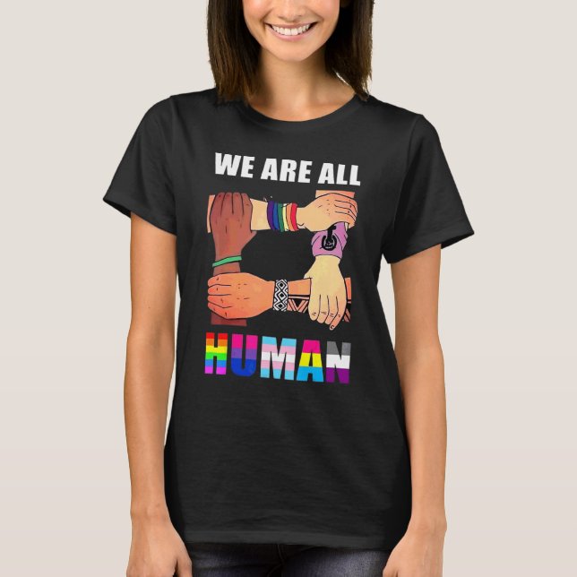 We Are All Human Lgbt Gay Rights Pride Parade Ally T-Shirt (Front)