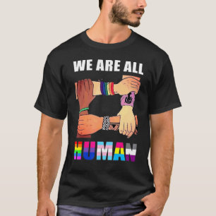 We Are All Human Lgbt Gay Rights Pride Parade Ally T-Shirt