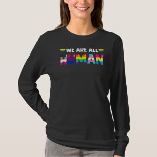 We Are All Human Lgbt Gay Rights Pride Parade Ally T-Shirt