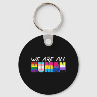 We Are All Human Lgbt Key Ring