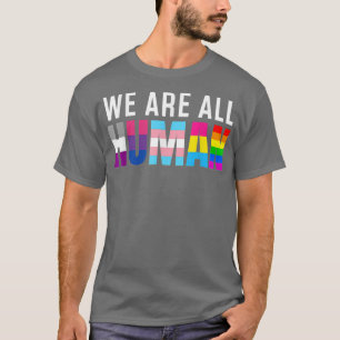 We Are All Human LGBT LGBTQ Gay Les Trans Kids Pri T-Shirt
