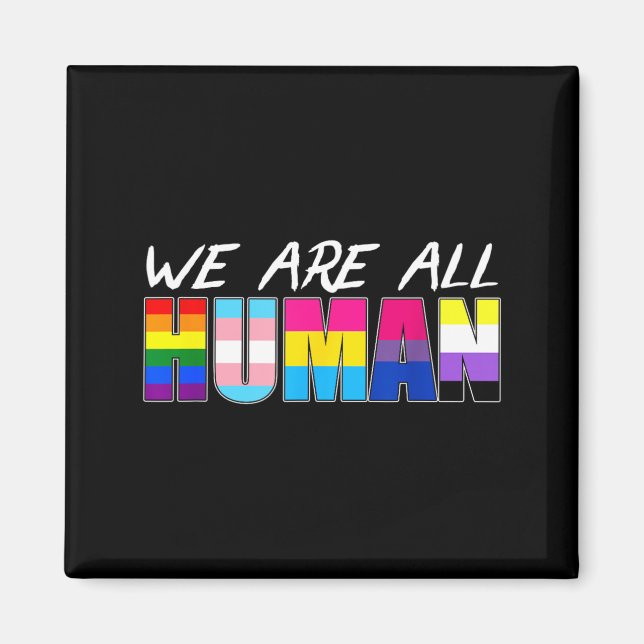 We Are All Human Lgbt Magnet (Front)