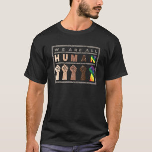 We Are All Human Lgbt Pride Melanin Black History T-Shirt