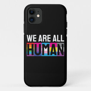 We Are All Human LGBTQIA+ iPhone 11 Case
