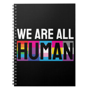 We Are All Human LGBTQIA+ Notebook