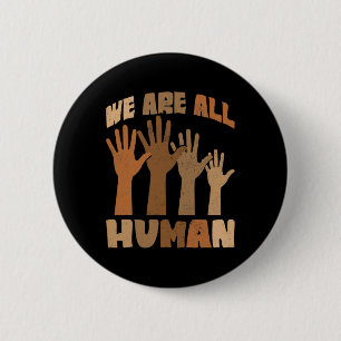 We Are All Human Melanin Black History African Ame 6 Cm Round Badge
