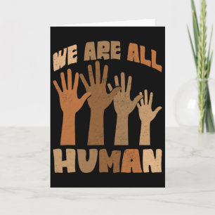 We Are All Human Melanin Black History African Ame Card