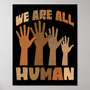 We Are All Human Melanin Black History African Ame Poster