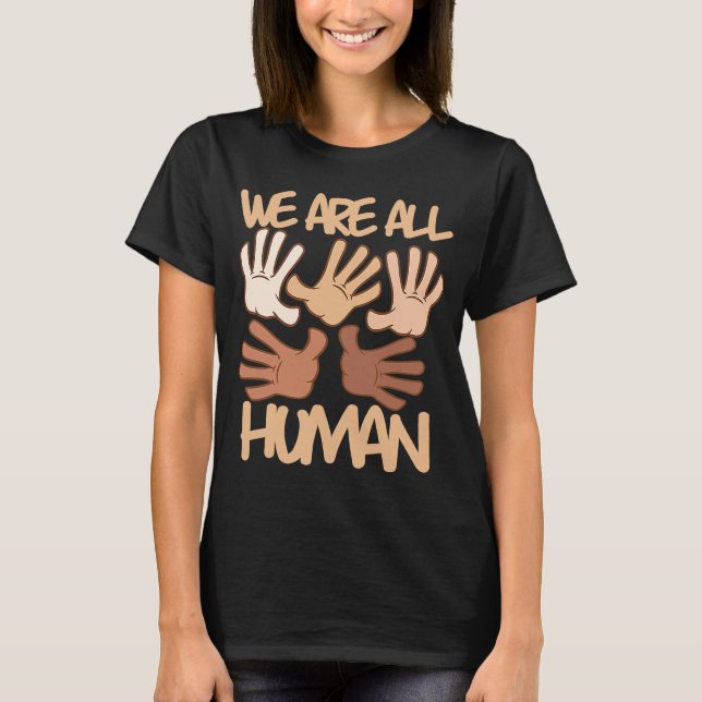 We Are All Human Melanin Black History Pride Afric T-Shirt (Front)