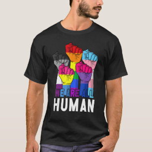 We Are All Human Power Fist Lgbt Gay Lesbian Trans T-Shirt