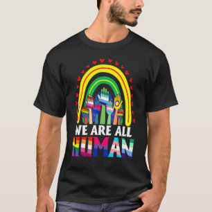 We Are All Human Pride Ally Rainbow Flag Gay Prid T-Shirt