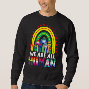 We Are All Human Pride Ally Rainbow Lgbt Flag Gay Sweatshirt