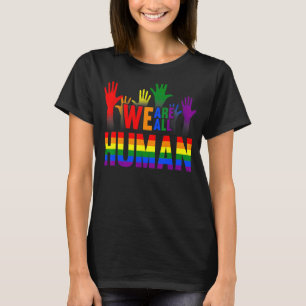 We Are All Human Pride Ally Rainbow Lgbt Flag Gay  T-Shirt