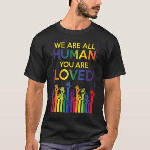 We Are All Human Pride Ally Rainbow Lgbt Flag Gay T-Shirt