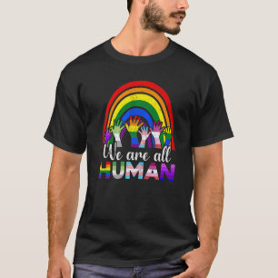 We Are All Human Pride Ally Rainbow Lgbt Flag Gay T-Shirt