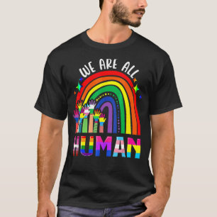 We Are All Human Pride Ally Rainbow Lgbt Flag Gay  T-Shirt