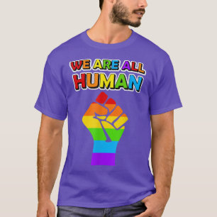 We Are All Human Pride Ally Rainbow LGBT Flag Gay  T-Shirt