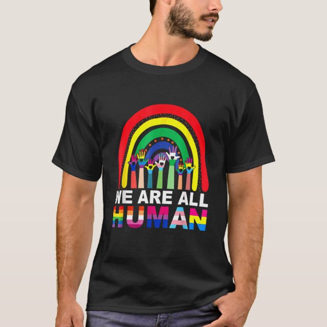 We Are All Human Pride Ally Rainbow Lgbt Flag Gay  T-Shirt (Front)